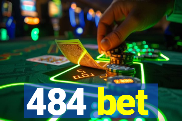 484 bet